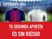 Sportium – Tu 2ª Apuesta a la ida de la Supercopa de España ¡es Sin Riesgo!
