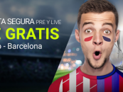 Luckia – Apuesta segura Atlético – Barcelona